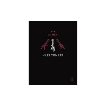 Poezie Nate tumáte - Ivan Acher