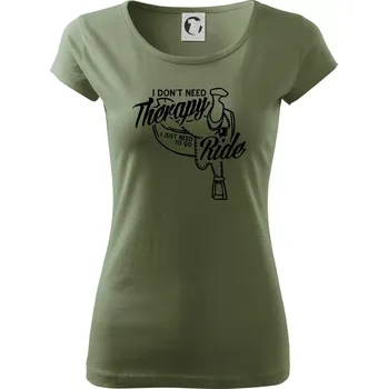 Dámské tričko I don't Therapy Ride - jezdkyně - Dámské triko Pure - M ( Khaki )