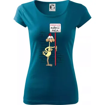 Dámské tričko Kuřecí prsa (Hana-creative) - Dámské triko Pure - S ( Petrolejová )