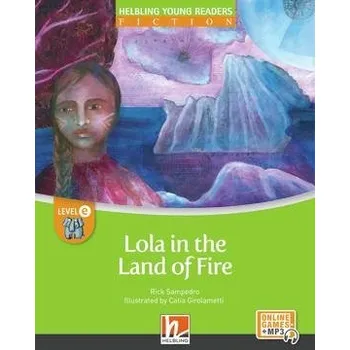 Kniha HELBLING Young Readers E Lola in the Land of Fire + e-zone - Sampedro, Rick