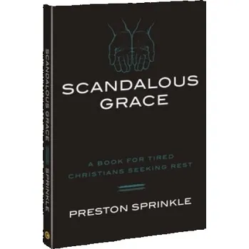 Cizojazyčná kniha Scandalous Grace Rev/E - Sprinkle, Dr Preston M