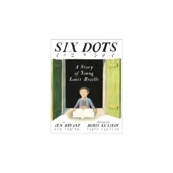 Cizojazyčná kniha Six Dots: A Story of Young Louis Braille - Bryant, Jen