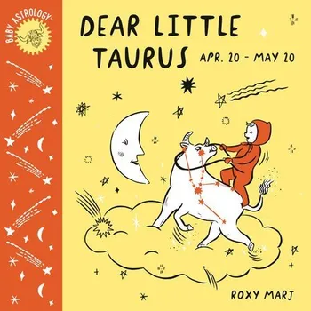 Cizojazyčná kniha Baby Astrology: Dear Little Taurus - Marj, Roxy