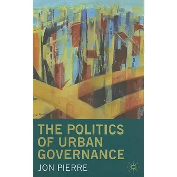 Cizojazyčná kniha Politics of Urban Governance – Jon Pierre (EN)