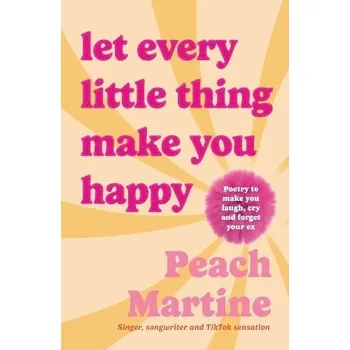 Cizojazyčná kniha Let Every Little Thing Make You Happy - Martine, Peach