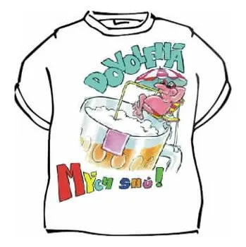 Žertovný předmět Tričko Dovolená mých snů