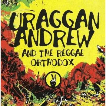Zahraniční hudba CD Uraggan Andrew & The Reggae Orthodox: Uraggan Andrew & The Reggae Orthodox - 2 2013