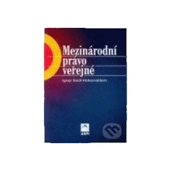 Mezinárodní právo veřejné 3.vydání - Ignaz Seidel-Hohenveldern Wolters Kluwer ČR