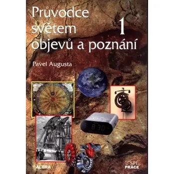 Technika Průvodce světem objevů a poznání 1 (Pavel Augusta, 2011)