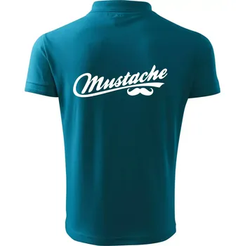 Pánská košile Mustache - nápis - Polokošile pánská Pique Polo 203 - 4XL ( Tmavý tyrkys )
