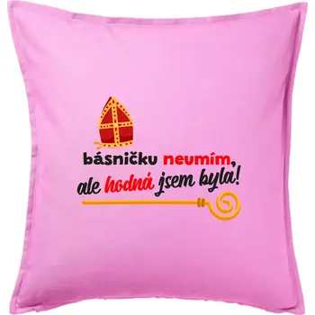 Polštář Básničku neumím, ale hodná jsem byla - Polštář 50x50 - 50x50 - Včetně výplně ( Růžová )