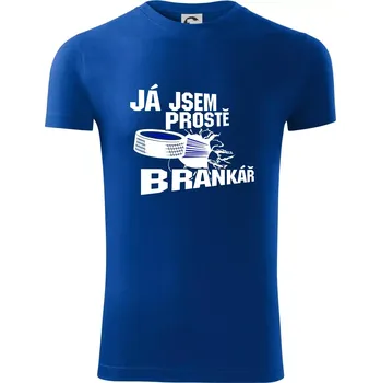 Pánské tričko Ja jsem prostě brankář (hokej) - Viper FIT - Pánské zůžené tričko - 2XL ( Královská modrá )