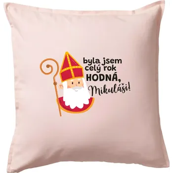 Polštář Byla jsem celý rok hodná, Mikuláši! - Polštář 50x50 - 50x50 - Včetně výplně ( Světle růžová )