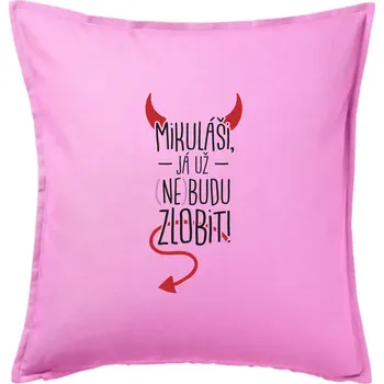 Polštář Mikuláši, já už nebudu zlobit! - Polštář 50x50 - 50x50 - Pouze potah ( Růžová )
