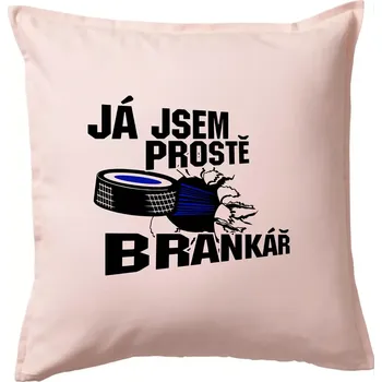 Polštář Ja jsem prostě brankář (hokej) - Polštář 50x50 - 50x50 - Pouze potah ( Světle růžová )