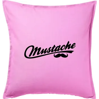 Polštář Mustache - nápis - Polštář 50x50 - 50x50 - Pouze potah ( Růžová )