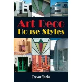 Umění Art Deco House Styles – Trevor Yorke (EN)
