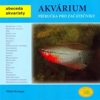 Příroda Akvárium - příručka pro začátečníky (Miloš Kroupa, 2010)