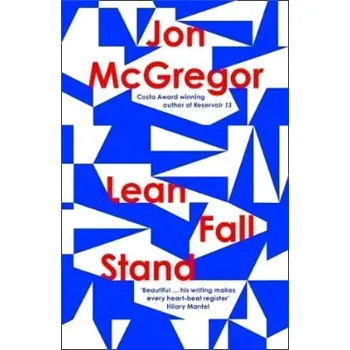 Beletrie pro dospělé Lean Fall Stand (Jon McGregor, 2021)