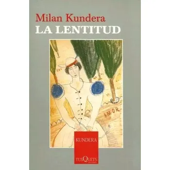 Cizojazyčná kniha La lentitud (Milan Kundera, 2017)