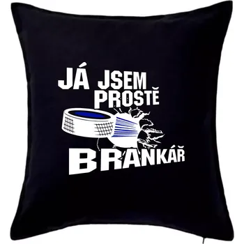 Polštář Ja jsem prostě brankář (hokej) - Polštář 50x50 - 50x50 - Pouze potah ( Černá )