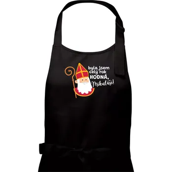 Kuchyňská zástěra Byla jsem celý rok hodná, Mikuláši! - Dámská zástěra na vaření - Univerzální velikost ( Černá )