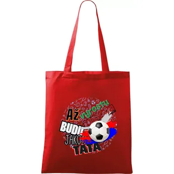 Až vyrostu budu jako táta - fotbalista - Taška bavlněná - 42 x 38 cm ( Červená )