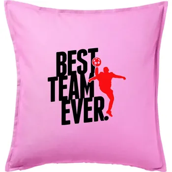 Polštář Best team ever - Polštář 50x50 - 50x50 - Pouze potah ( Růžová )