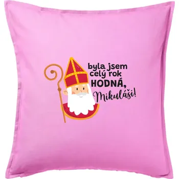 Polštář Byla jsem celý rok hodná, Mikuláši! - Polštář 50x50 - 50x50 - Pouze potah ( Růžová )