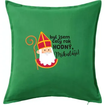Polštář Byl jsem celý rok hodný, Mikuláši! - Polštář 50x50 - 50x50 - Pouze potah ( Středně zelená )