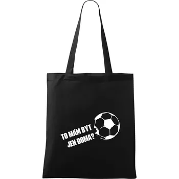 Nákupní taška To mám být jen doma? - Fotbal - Taška bavlněná - 42 x 38 cm ( Černá )