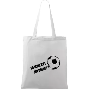 To mám být jen doma? - Fotbal - Taška bavlněná - 42 x 38 cm ( Bílá )