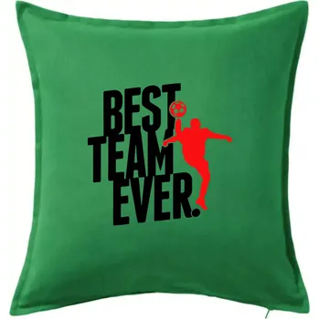 Polštář Best team ever - Polštář 50x50 - 50x50 - Včetně výplně ( Středně zelená )