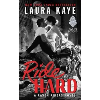 Kniha Ride Hard: A Raven Riders Novel – Laura Kaye (EN)