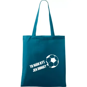 To mám být jen doma? - Fotbal - Taška bavlněná - 42 x 38 cm ( Petrolejová )