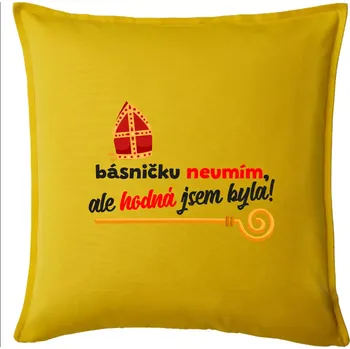 Polštář Básničku neumím, ale hodná jsem byla - Polštář 50x50 - 50x50 - Pouze potah ( Žlutá )