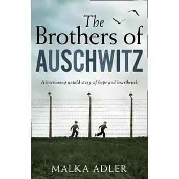 The Brothers of Auschwitz (Malka Adler, 2020)