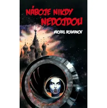 Náboje nikdy nedojdou (Michail Sergejevič Achmanov, 2011)