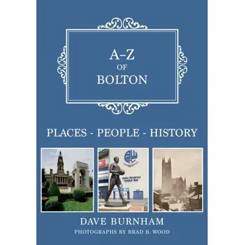Cestování A-Z of Bolton - Harris, Dave; West-Burnham, John