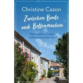 Literární cestopis Zwischen Boule und Bettenmachen - Cazon, Christine