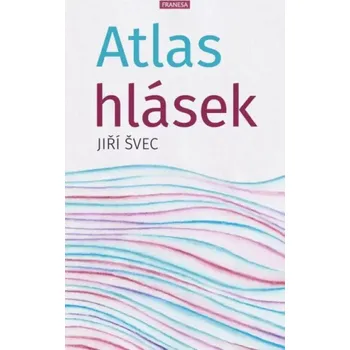 Český jazyk Atlas hlásek (Jiří Švec, 2022)