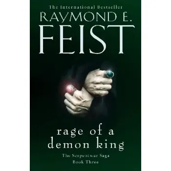 Rage of a Demon King (The Serpentwar Saga, Book 3) (Raymond E Feist, 2015)