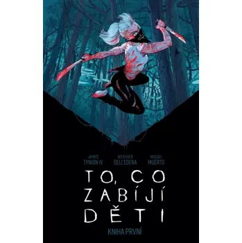 To, co zabíjí děti - James IV Tynion (2023, pevná / vázaná )