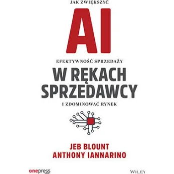 AI w rękach sprzedawcy. Jak zwiększyć efektywność sprzedaży i zdominować rynek