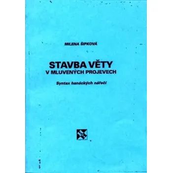 Český jazyk Stavba věty v mluvených projevech (Milena Šipková, 1993)