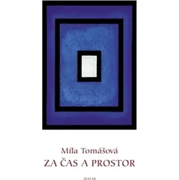Za čas a prostor (Míla Tomášová, 2008)