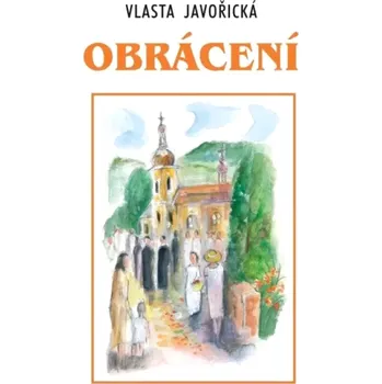 Obrácení (Vlasta Javořická, 2021)