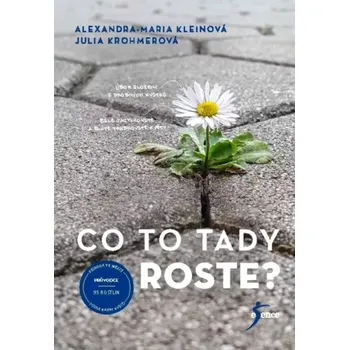 Příroda Co to tady roste? (Alexandra-Maria Klein, 2024)