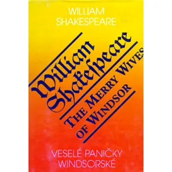 Umění Veselé paničky windsorské =\ (William Shakespeare, 2002)