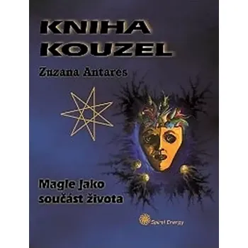 Kniha kouzel (Zuzana Antares, 2012)